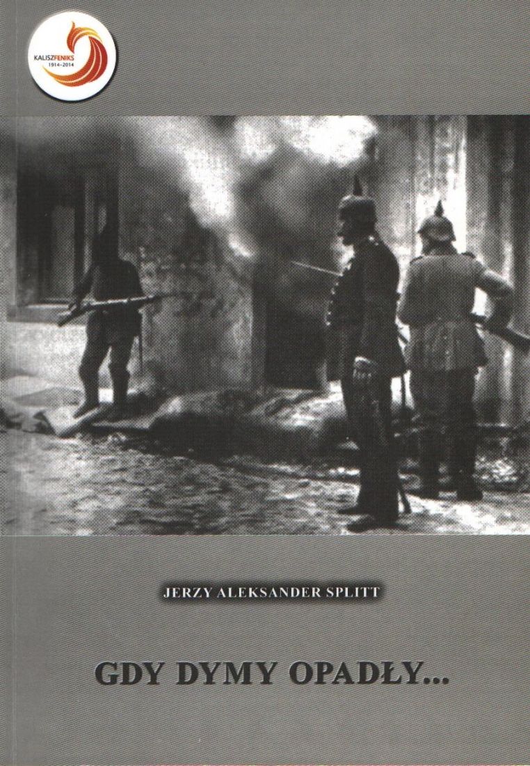 Okładka książki Gdy dymy opadły... Kalisz w latach Wielkiej Wojny